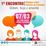 1º Encontro “Diálogos sobre Santana de Parnaíba: ontem, hoje e amanhã”, dia 07/03