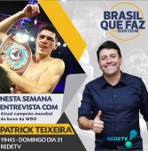 O Programa da Redetv “Brasil que faz”, amanhã 11:45h, com a entrevista do campeão mundial de boxe Patrick Teixeira. Não perca!