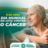08 de abril – Dia mundial da luta contra o câncer