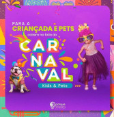 Dias 10 e 11 – Programação de Carnaval do Parque Shopping Barueri para Crianças e Pets, veja aqui